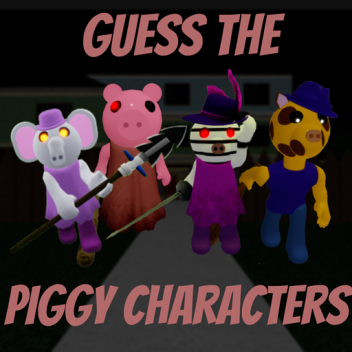 (Discontinued) Guess The Piggy Characters!
