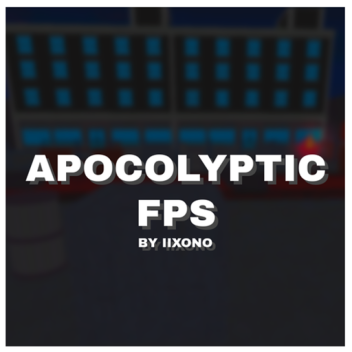 APOCOLYPTIC FPS