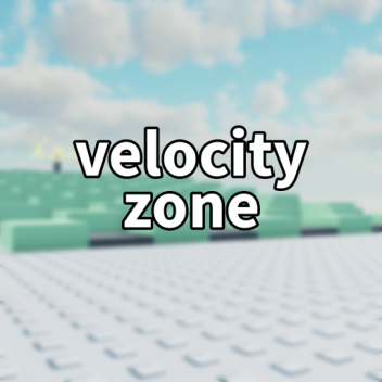 Velocity Zone