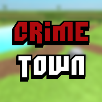 Crime Town [Early Testing]
