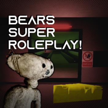 Bears Super Roleplay! 2