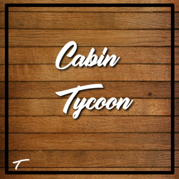 (UPD) Cabin Tycoon!