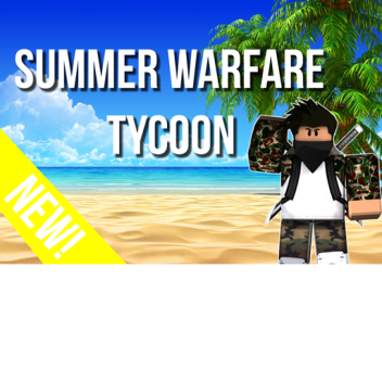 NEW! Summer Warfare Tycoon