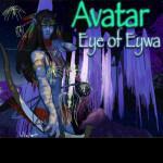 AVATAR: Eye Of Eywa