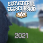 Egg Hunt 2021: An Eggventful Eggscursion