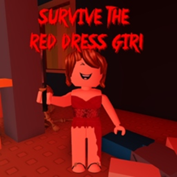 SURVIVE THE RED DRESS GIRL