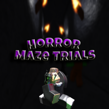 Horror Maze Trials [WIP]