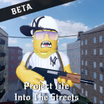 (BETA) Project Life : Into The Streets (SAFES!!!)