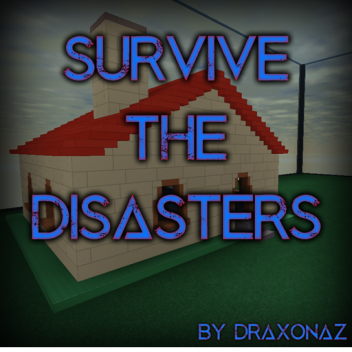 BETA 0.6 - Draxonaz's Survive The Disasters!