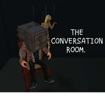 The Conversation Room.