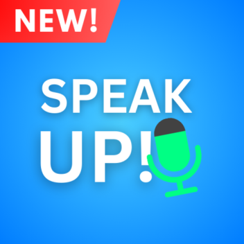 SPEAK UP! 🎙️