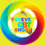 LGBTQ+ Forever Hangout! 