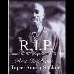 Rip Tupac.