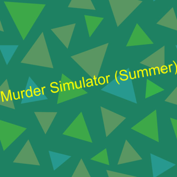 Summer! 🌞 Murder Simulator (Read Desc)