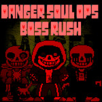 Danger Soul Ops Boss Rush(Paused)