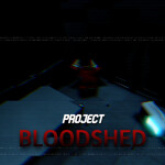 Project: Bloodshed