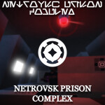 [RAID] | Netrovsk Prison Complex