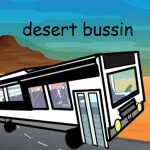 Desert Bussin' [Public Testing]