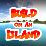.:. Build on an Island .:.
