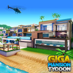 Giga Mansion Tycoon 🏝️