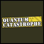 Quantum Catastrophe