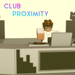 Club Proximity™ [BETA]