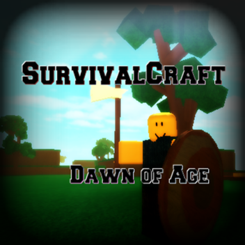 SurvivalCraft : Dawn of Age [ Minor Update]