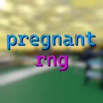 🎲 [NEW!] Pregnant RNG 👶