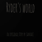 [Chapter 5]Ryder's world