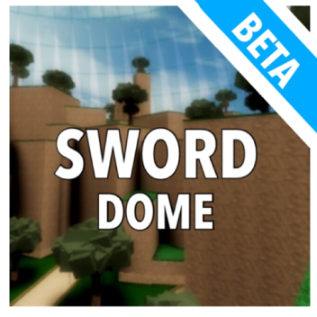 Sword Dome [BETA]