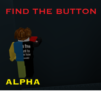 Find The Button TOGETHER! (READ DESCRIPTION) ALPHA