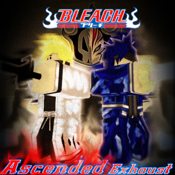 Bleach: Ascended Exhaust
