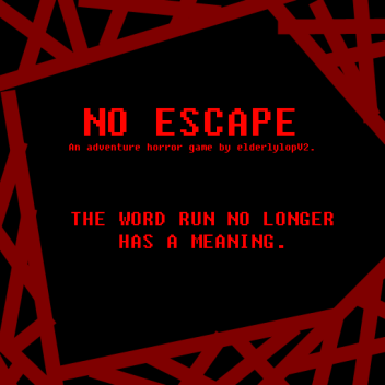 -=No Escape= - [UNDERGOING REVAMP]