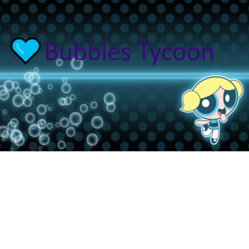 💙Bubbles Tycoon