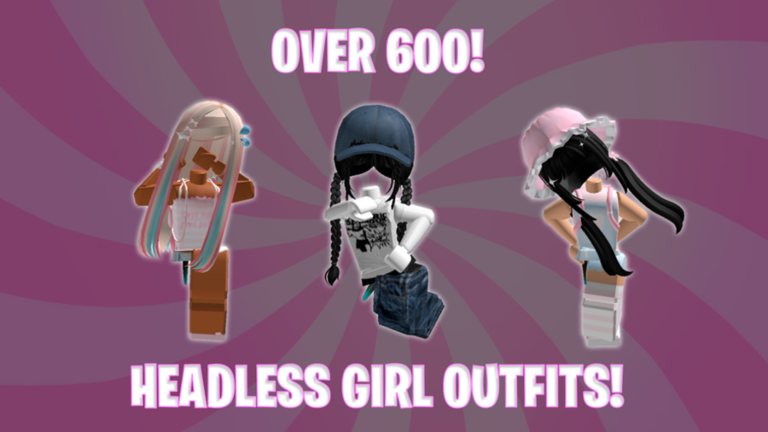 🌸 [GIRL] HEADLESS OUTFITS 🌸 - Roblox