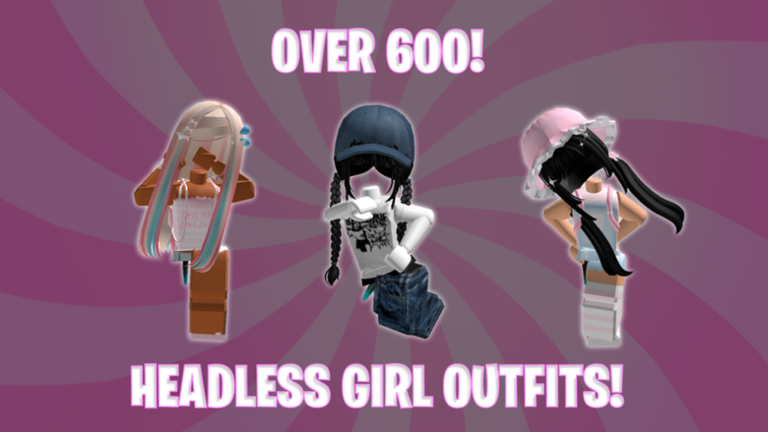 🌸 [GIRL] HEADLESS OUTFITS 🌸