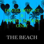 THE BEACH [DEVELOPMENT ACCESS ONLY]