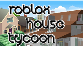 House Tycoon (COPYLOCKED)