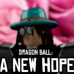 Dragon Ball Roleplay : A New Hope.