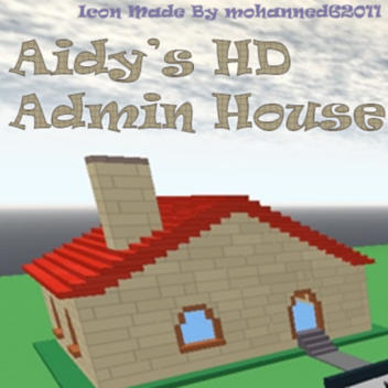 Aidy's HD Admin House