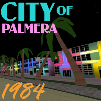 City of Palmera, 1984 