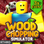 🔥3 X EVENT🔥 | Woodchopping Simulator