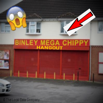 Binley Mega Chippy Hangout!