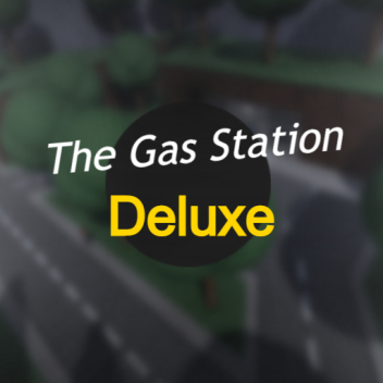 La station d'essence: Deluxe