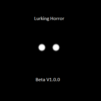 Lurking Horror [Beta]