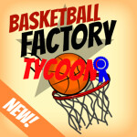 [NEW] BasketBall Factory Tycoon