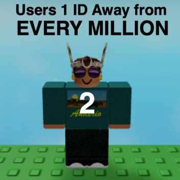 Users One ID Away from Every Million 2 [BETA]
