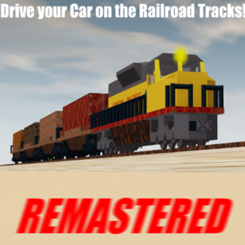 Drive your Car on the Railroad Tracks! REMASTERED