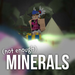 Not Enough Minerals [ALPHA]