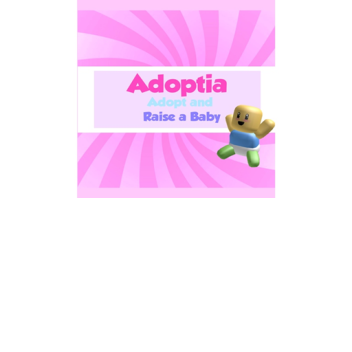 Adoptia- Adopt And Raise A Baby (Roleplay)
